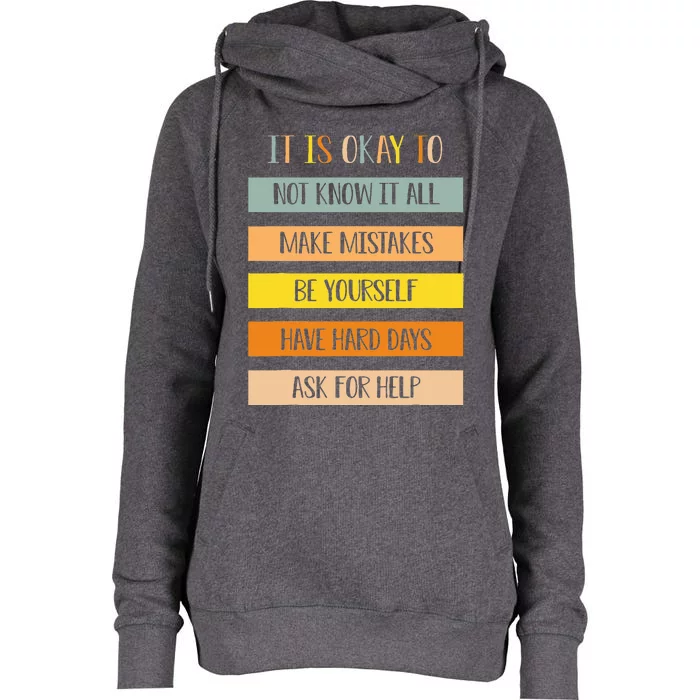 Teacher It Is Okay To Not Know It All Make Mistakes Yourself Womens Funnel Neck Pullover Hood