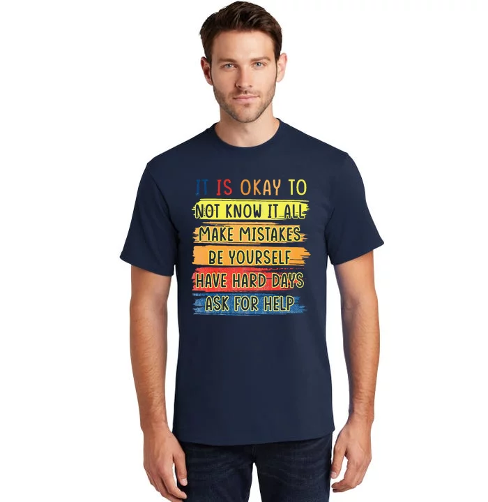 Teacher It Is Okay To Not Know It All Make Mistakes Yourself Tall T-Shirt