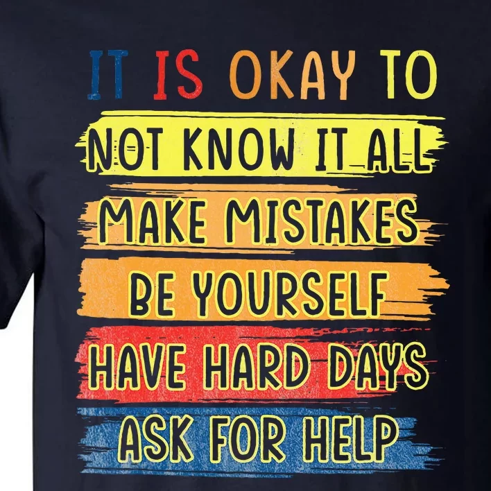 Teacher It Is Okay To Not Know It All Make Mistakes Yourself Tall T-Shirt