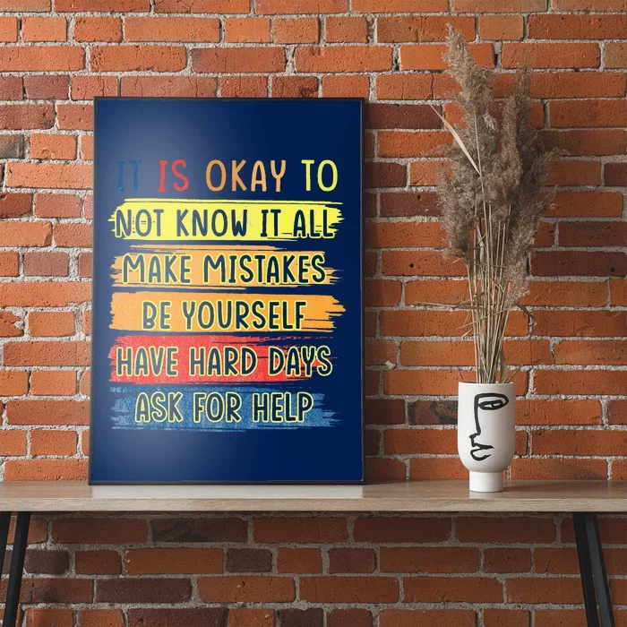 Teacher It Is Okay To Not Know It All Make Mistakes Yourself Poster