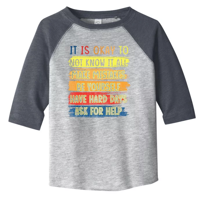 Teacher It Is Okay To Not Know It All Make Mistakes Yourself Toddler Fine Jersey T-Shirt