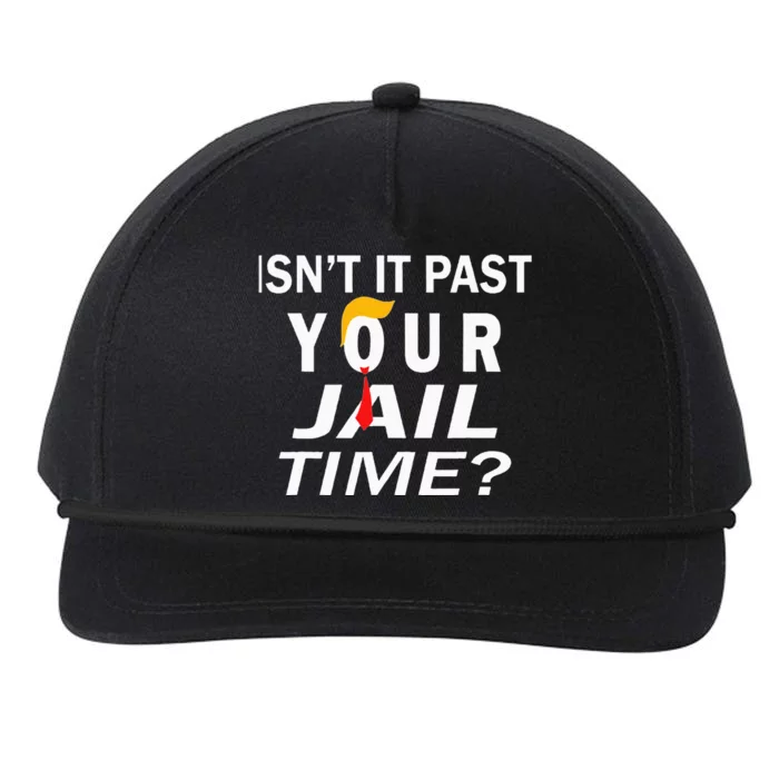 Trump IsnT It Past Your Jail Time Snapback Five-Panel Rope Hat