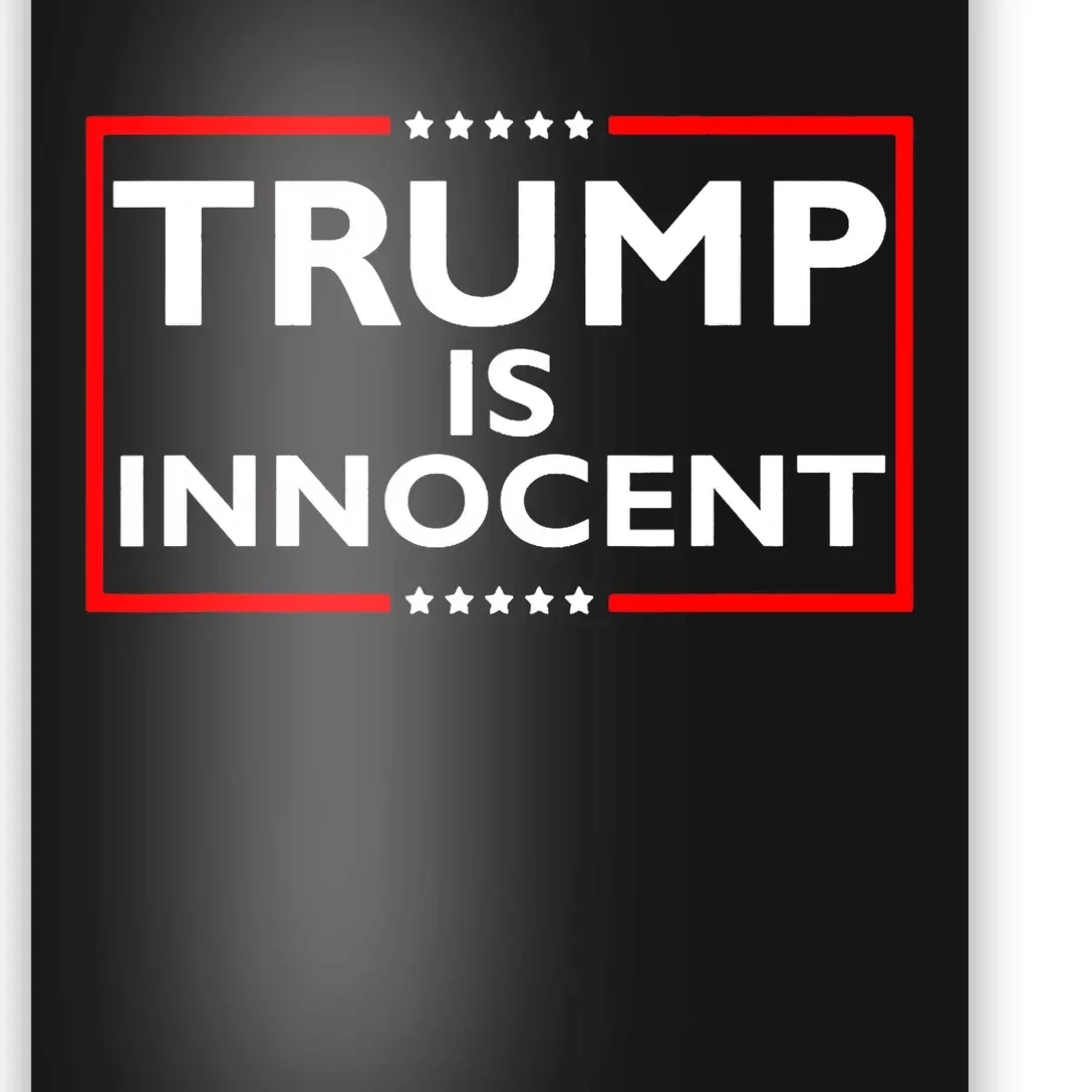 Trump Is Innocent Funny Pro Trump Political Supporter Free Trump Poster