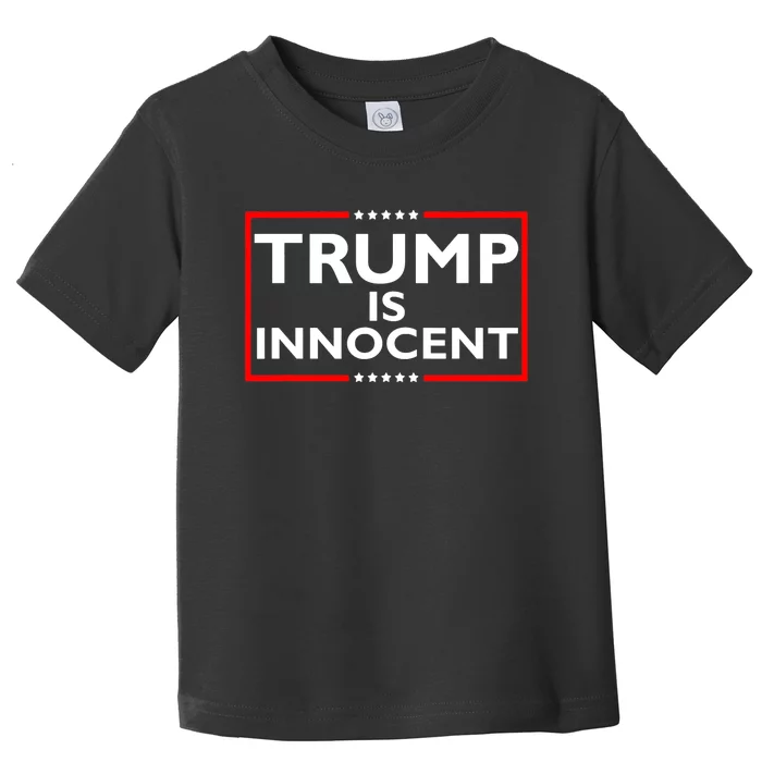 Trump Is Innocent Funny Pro Trump Political Supporter Free Trump Toddler T-Shirt