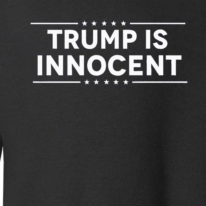 Trump Is Innocent Toddler Sweatshirt