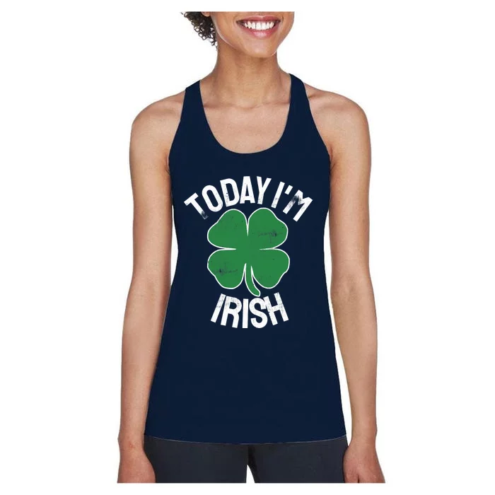 Today I'm Irish Gift St. Patrick's Day Shamrock Clover Funny Women's Racerback Tank