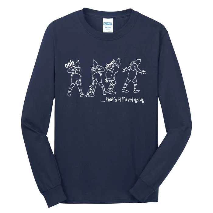 That's It I'm Not Going Funny X Mas Tall Long Sleeve T-Shirt