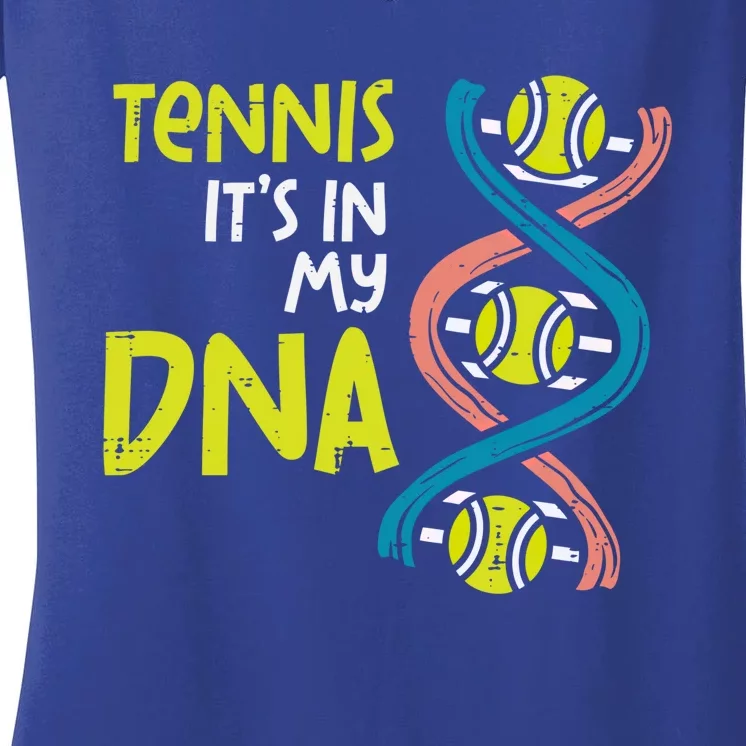 Tennis Its In My Dna Cute Player Coach Meaningful Gift Women's V-Neck T-Shirt