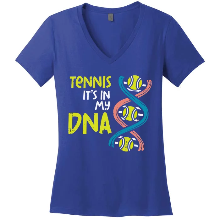 Tennis Its In My Dna Cute Player Coach Meaningful Gift Women's V-Neck T-Shirt