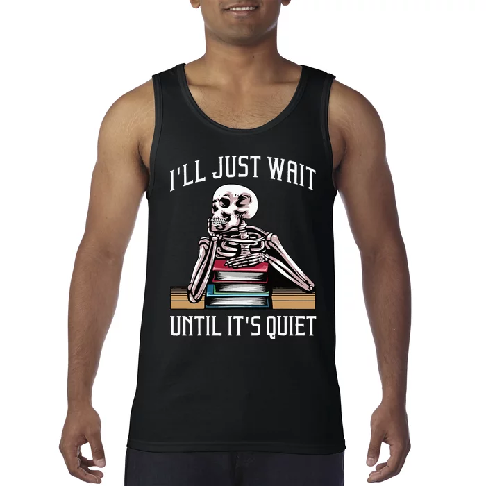 Teacher ILl Just Wait Until ItS Quiet Tank Top