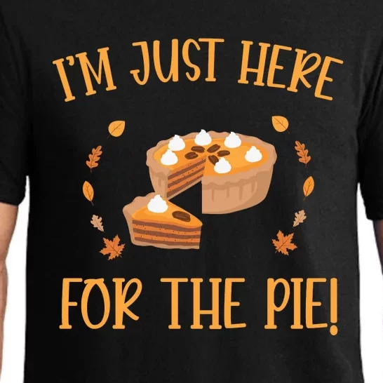 Thanksgiving I’m Just Here For The Pie Gift Pajama Set