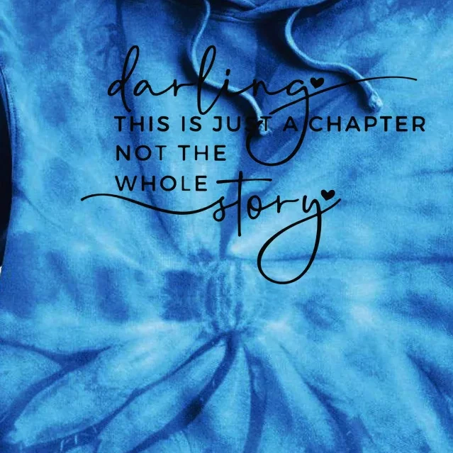 This Is Just A Chapter Not The Whole Story Tie Dye Hoodie