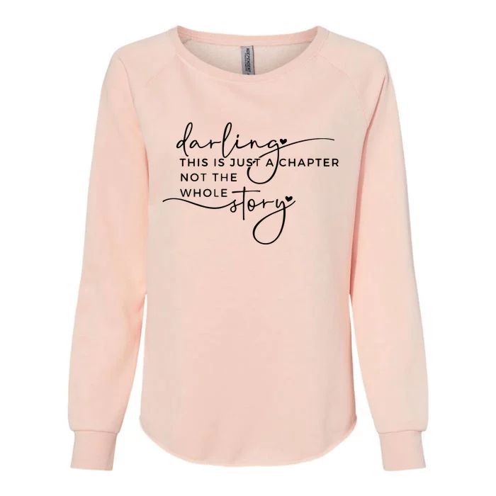 This Is Just A Chapter Not The Whole Story Womens California Wash Sweatshirt