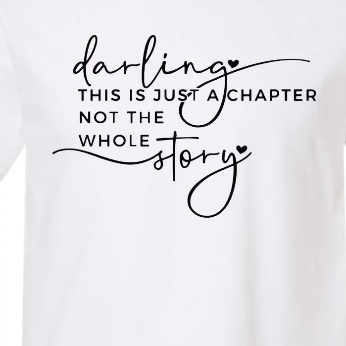 This Is Just A Chapter Not The Whole Story Garment-Dyed Heavyweight T-Shirt