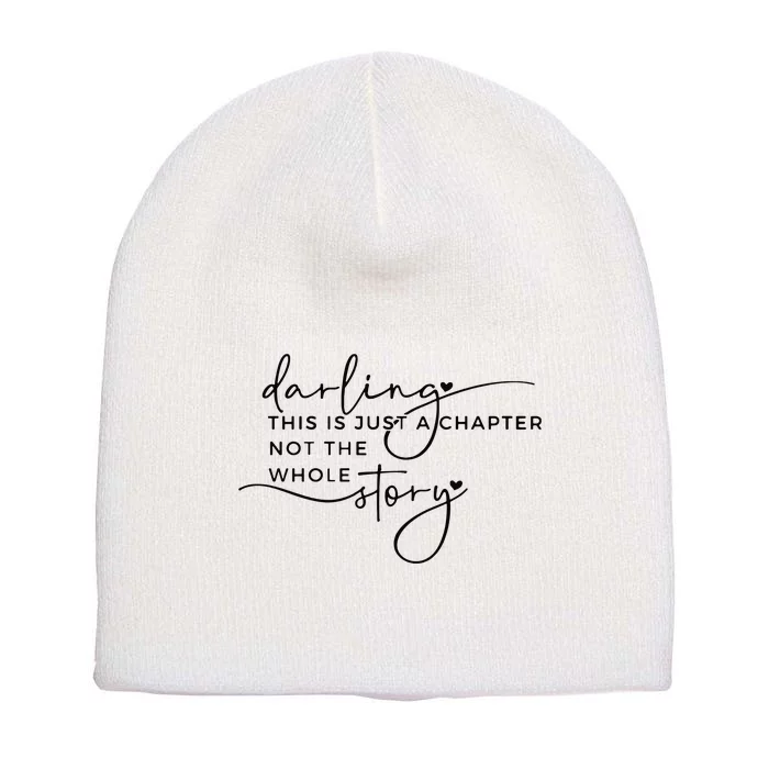 This Is Just A Chapter Not The Whole Story Short Acrylic Beanie