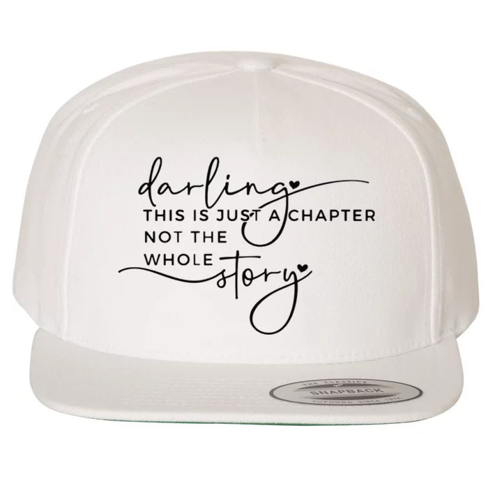 This Is Just A Chapter Not The Whole Story Wool Snapback Cap