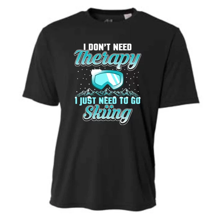 Therapy I Just Need To Go Skiing Gift Skier Lover Cooling Performance Crew T-Shirt