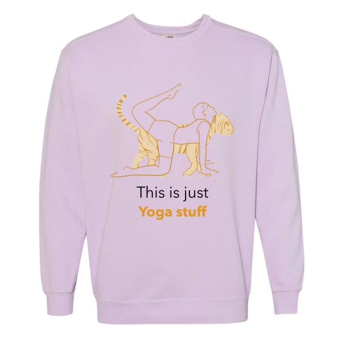 This Is Just Yoga Stuff Gift Garment-Dyed Sweatshirt