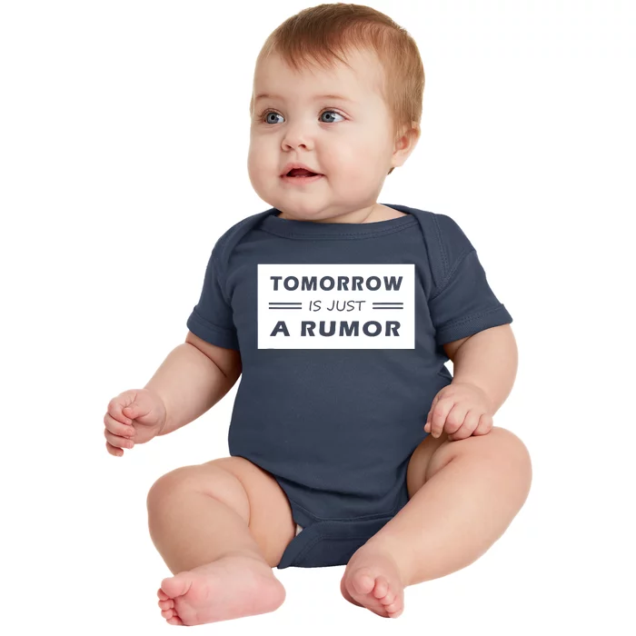 Tomorrow Is Just A Rumor Baby Bodysuit