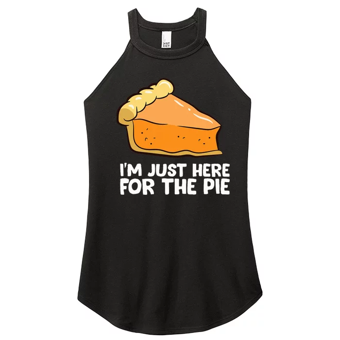 Thanksgiving I'm Just Here For The Pumpkin Pie Thanksgiving Women’s Perfect Tri Rocker Tank