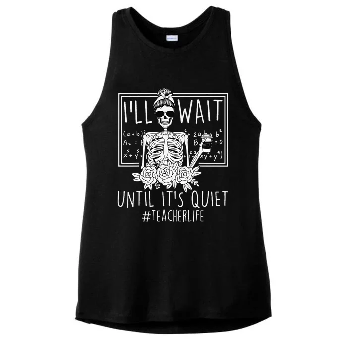 Teacher ILl Just Wait Until ItS Quiet Skeleton Ladies Tri-Blend Wicking Tank