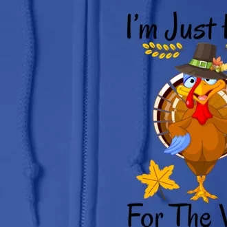 Turkey I’m Just Here For The Wine Thanksgiving Day Gift Full Zip Hoodie