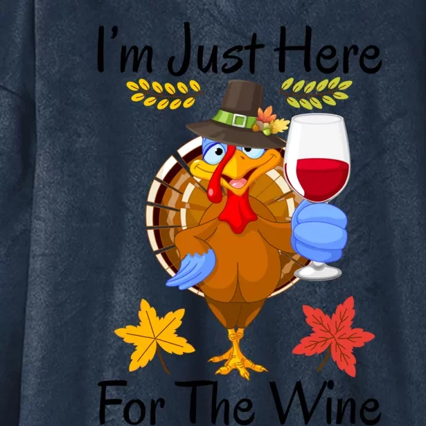 Turkey I’m Just Here For The Wine Thanksgiving Day Gift Hooded Wearable Blanket