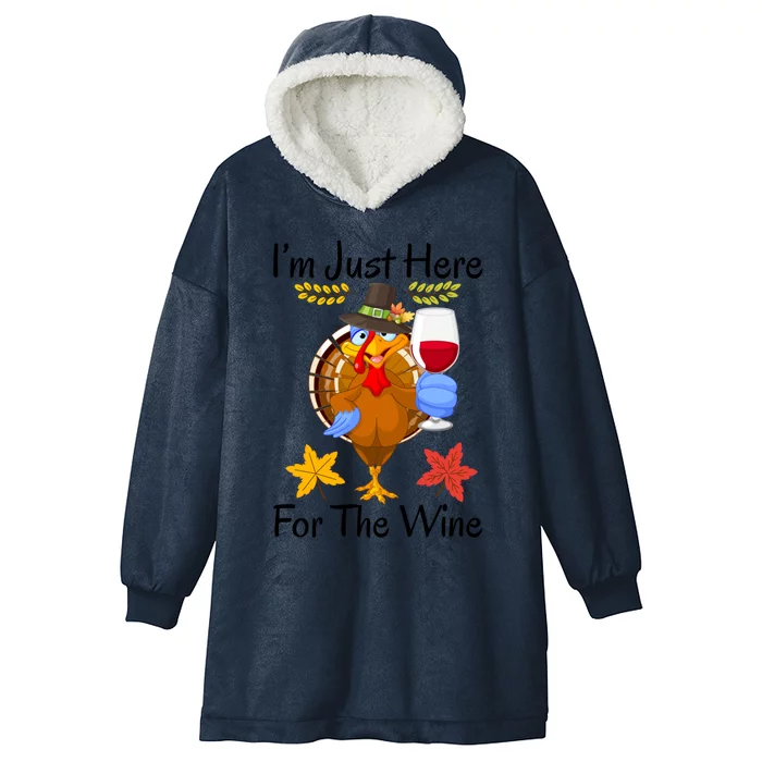 Turkey I’m Just Here For The Wine Thanksgiving Day Gift Hooded Wearable Blanket