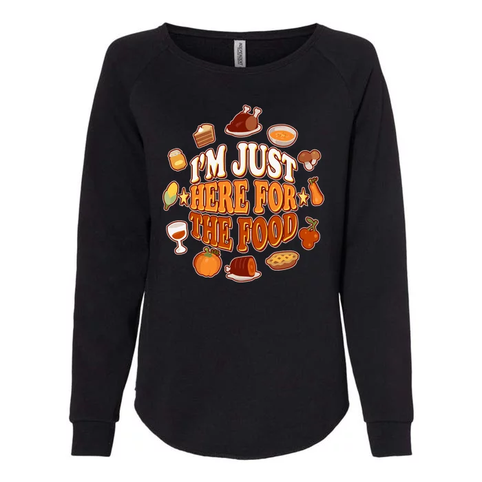 Thanksgiving I'm Just Here For The Food Womens California Wash Sweatshirt