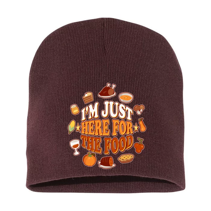 Thanksgiving I'm Just Here For The Food Short Acrylic Beanie