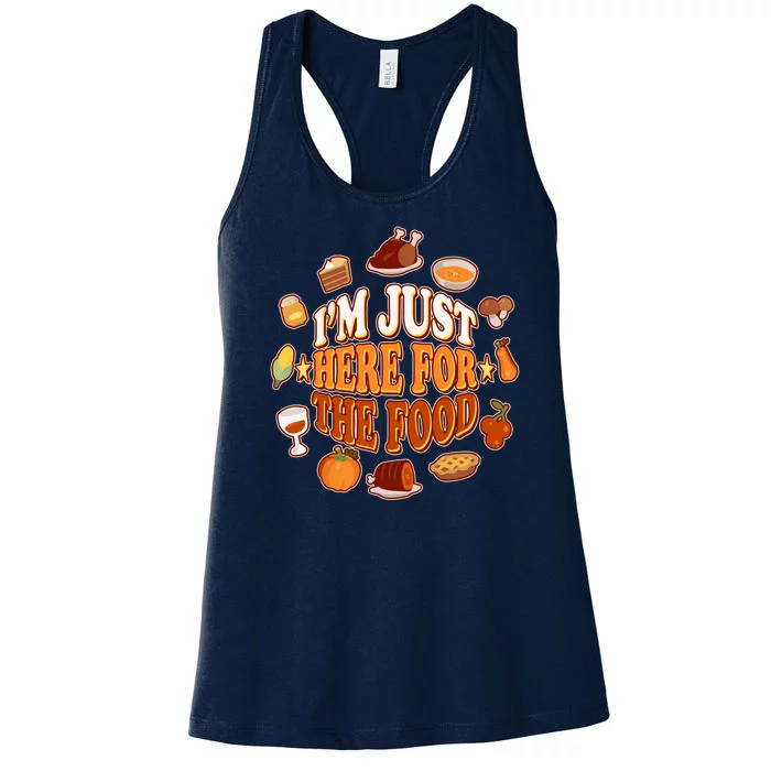 Thanksgiving I'm Just Here For The Food Women's Racerback Tank