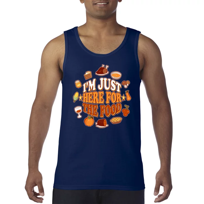 Thanksgiving I'm Just Here For The Food Tank Top