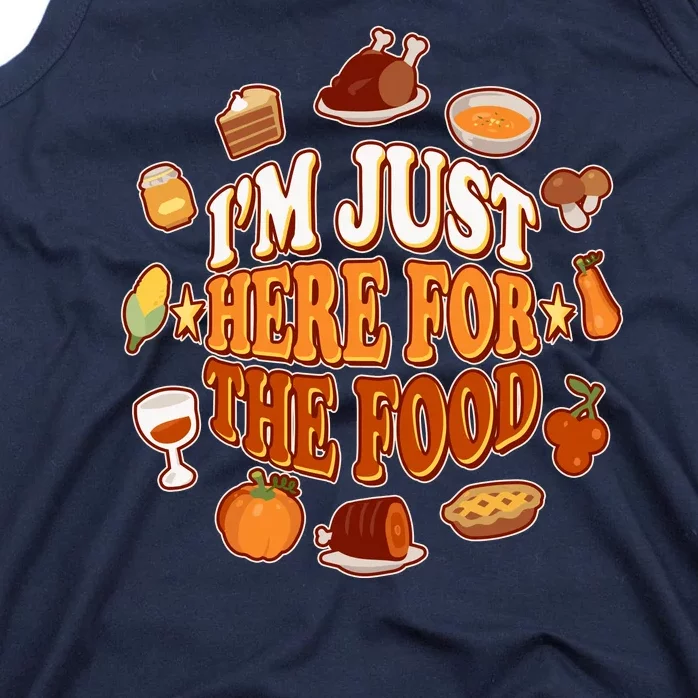 Thanksgiving I'm Just Here For The Food Tank Top