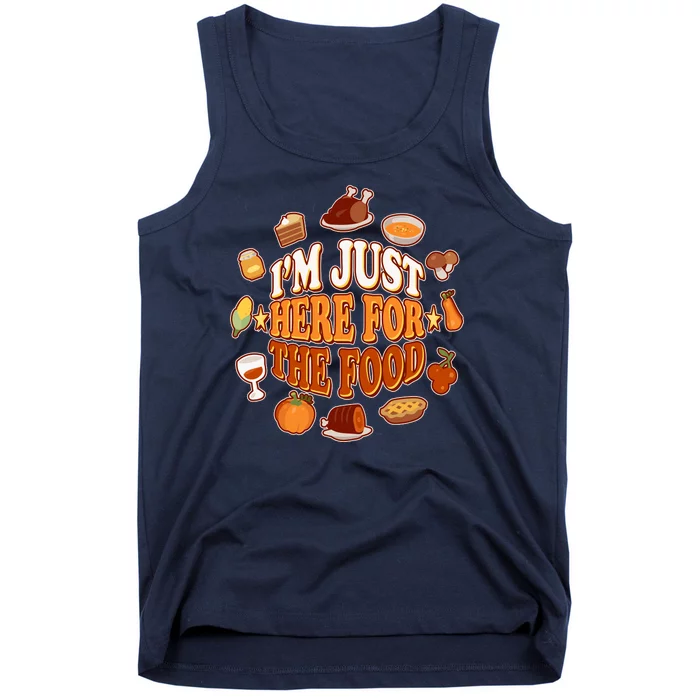 Thanksgiving I'm Just Here For The Food Tank Top