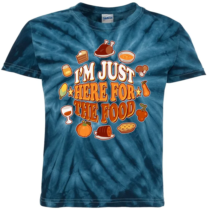 Thanksgiving I'm Just Here For The Food Kids Tie-Dye T-Shirt