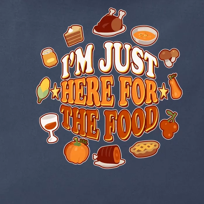 Thanksgiving I'm Just Here For The Food Zip Tote Bag