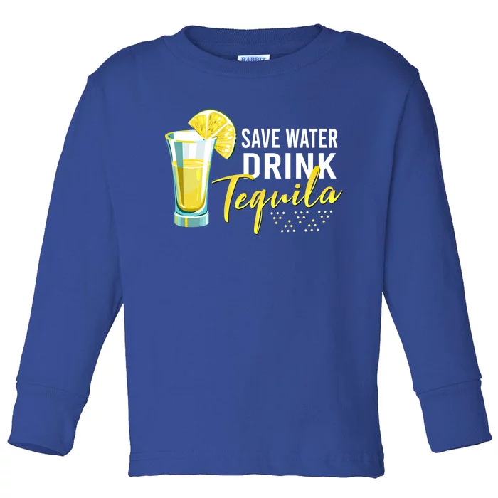 Tequila Ing Lover Gift Tee Save Water Tequila Cute Gift Toddler Long Sleeve Shirt