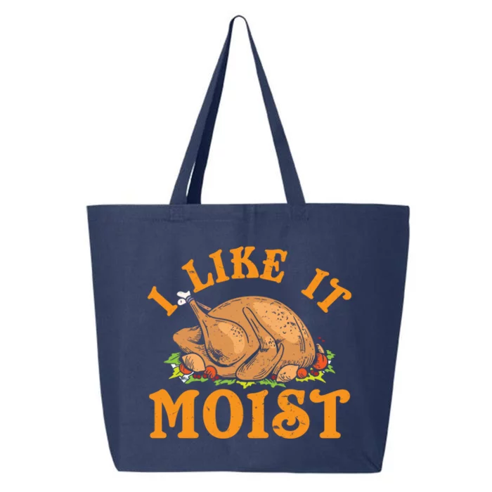 Turkey I Like It Moist Thanksgiving Great Gift 25L Jumbo Tote