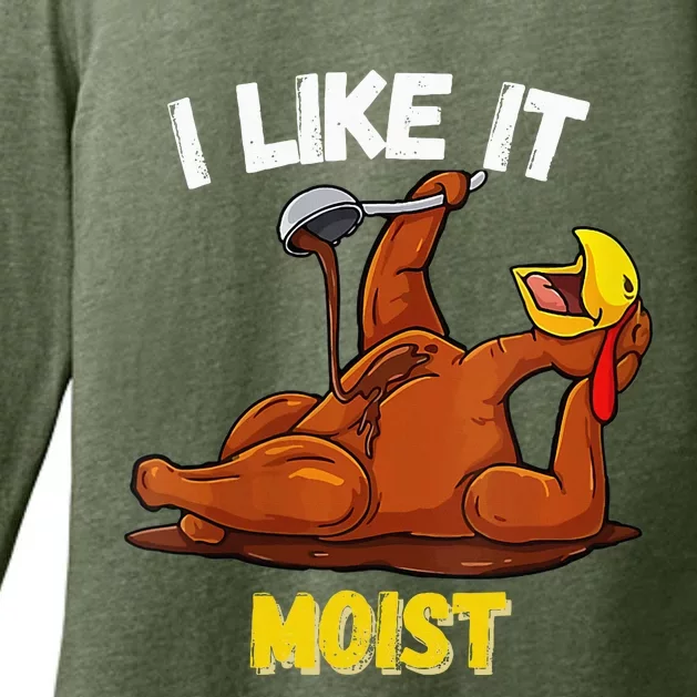 Turkey I Like It Moist Thanksgiving Dinner For Family Womens CVC Long Sleeve Shirt