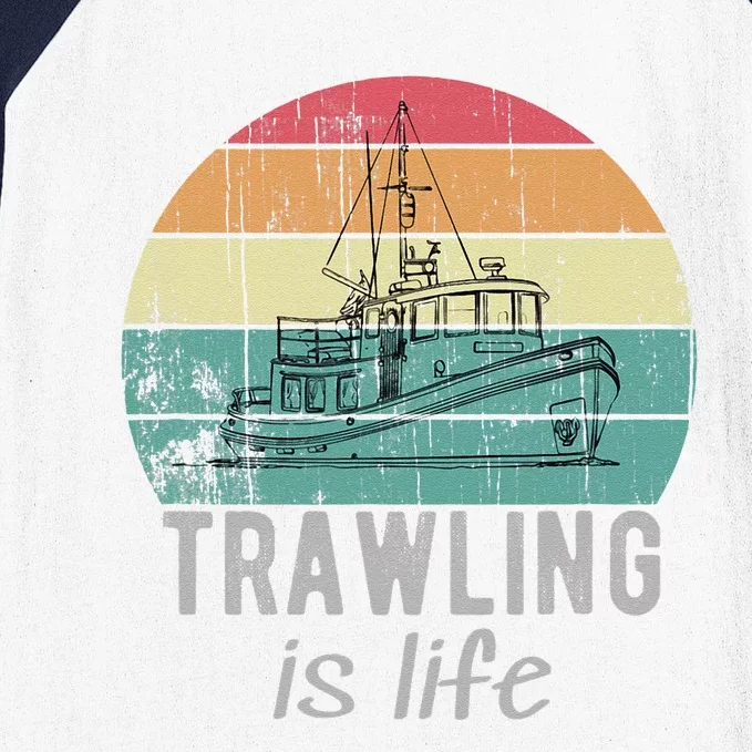 Trawling Is Life Retro Trawler Fishing Boat Baseball Sleeve Shirt