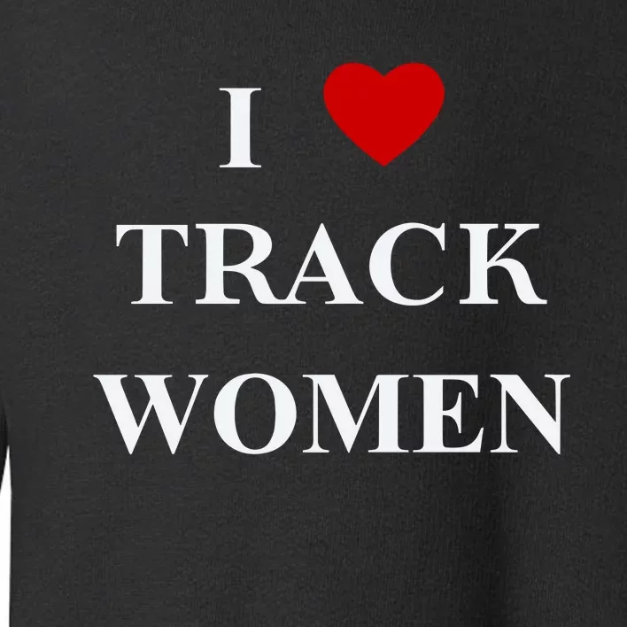 Tf I Love Track Women Toddler Sweatshirt