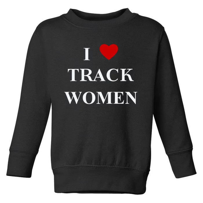 Tf I Love Track Women Toddler Sweatshirt