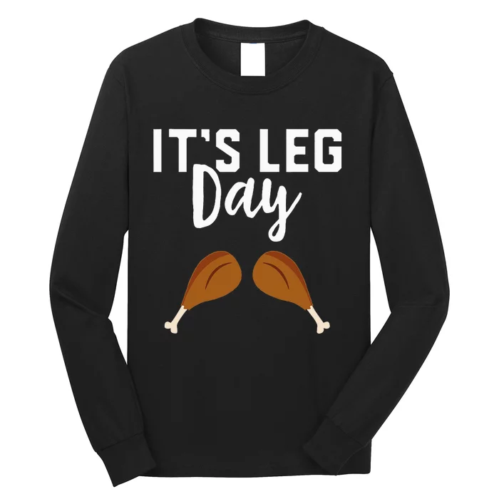 Turkey It's Leg Day Workout Gift Funny Thanksgiving Long Sleeve Shirt