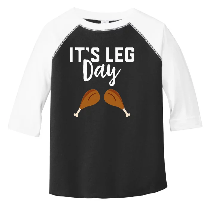 Turkey It's Leg Day Workout Gift Funny Thanksgiving Toddler Fine Jersey T-Shirt