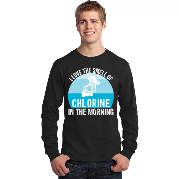 Try I Love The Smell Of Chlorine In The Morning Swimming Funny Swimmer Tall Long Sleeve T-Shirt