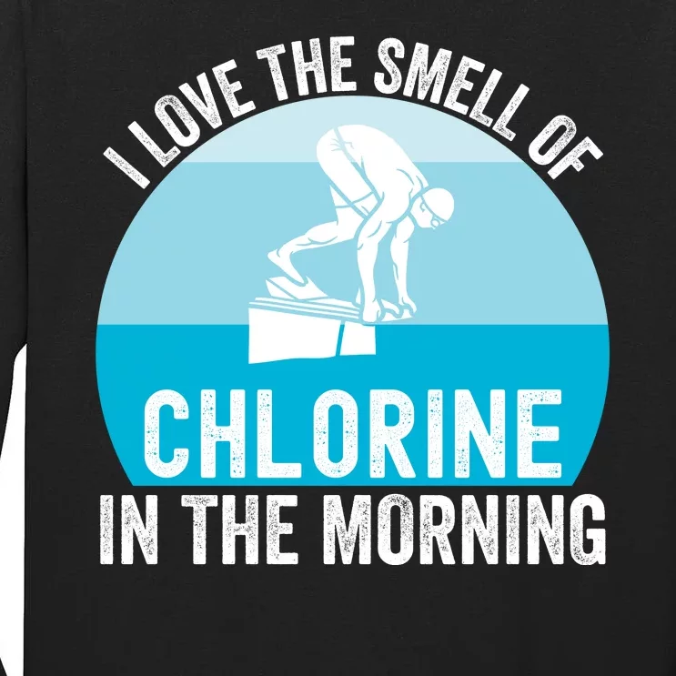 Try I Love The Smell Of Chlorine In The Morning Swimming Funny Swimmer Tall Long Sleeve T-Shirt