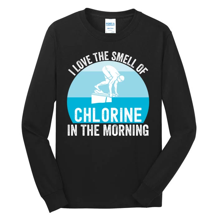 Try I Love The Smell Of Chlorine In The Morning Swimming Funny Swimmer Tall Long Sleeve T-Shirt