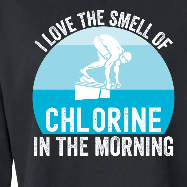 Try I Love The Smell Of Chlorine In The Morning Swimming Funny Swimmer Cropped Pullover Crew