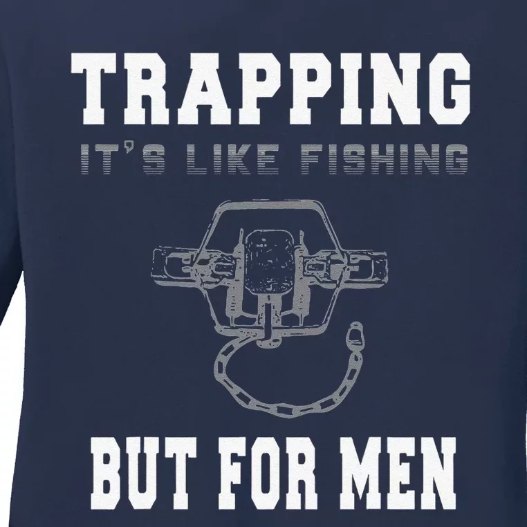 Trapping It's Like Fishing But For Ladies Long Sleeve Shirt