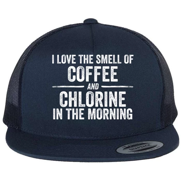 Try I Love The Smell Of Coffee And Chlorine In The Morning Swimming Swimmer Flat Bill Trucker Hat